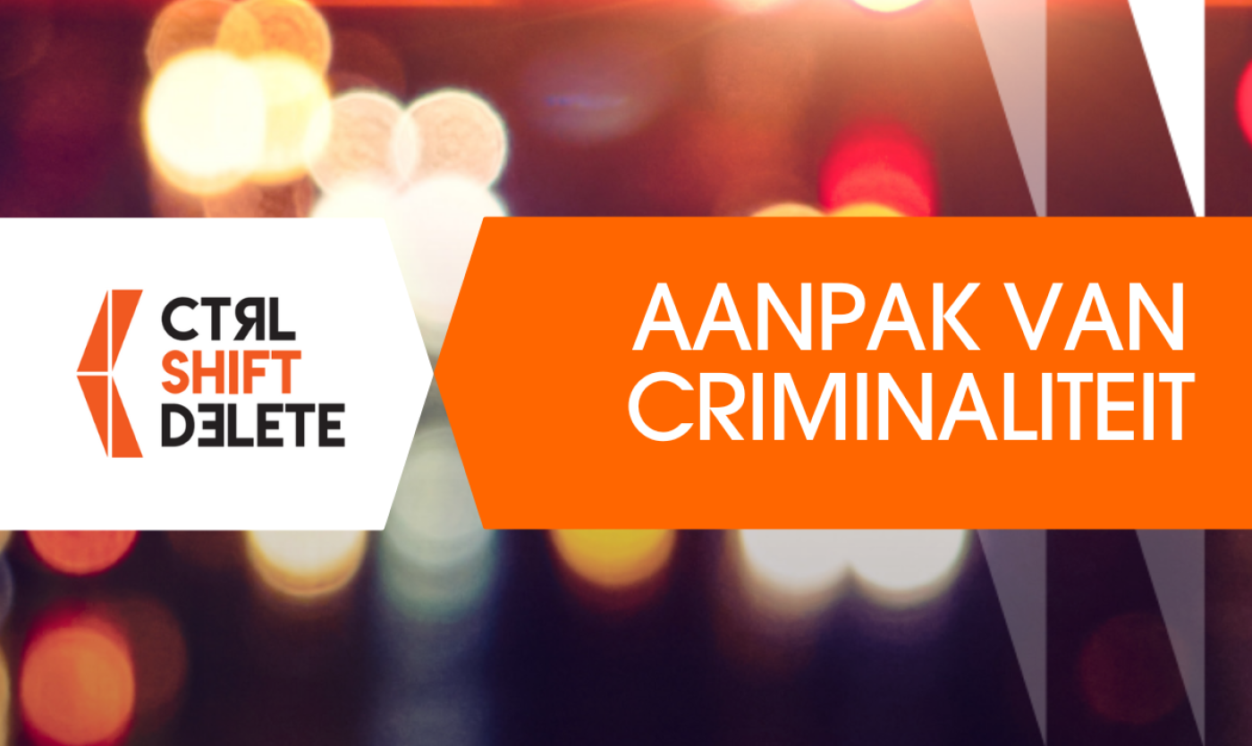 2024 CTRL SHIFT DELETE Aanpak van criminaliteit