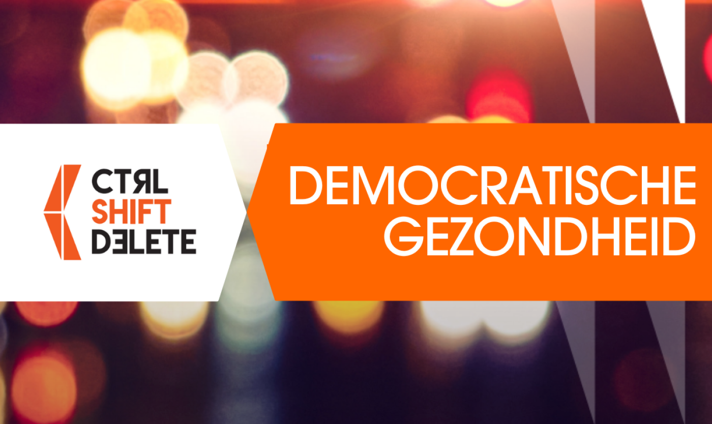 Camapgnebeeld voor de lezeing over democratische gezondheid van CTRL SHIFT DELETE 